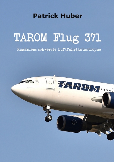 TAROM Flug 371 - Patrick Huber