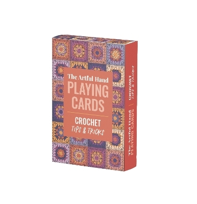 The Artful Hand Playing Cards: Crochet Tips & Tricks -  Editors of David & Editors of David &amp Charles;  