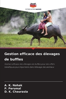 Gestion efficace des &eacute;levages de buffles - A K Nahak, P Perumal, D K Chaurasia