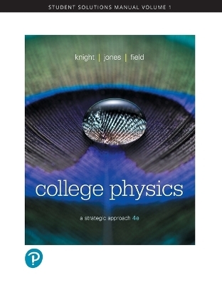 Student Solutions Manual for College Physics - Randall Knight, Brian Jones, Stuart Field