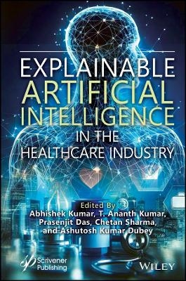 Explainable Artificial Intelligence in the Healthcare Industry - 