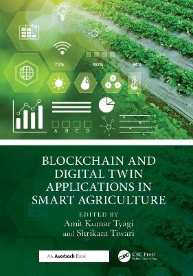 Blockchain and Digital Twin Applications in Smart Agriculture - 