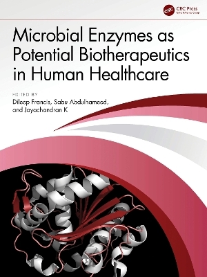 Microbial Enzymes as Potential Biotherapeutics in Human Healthcare - 