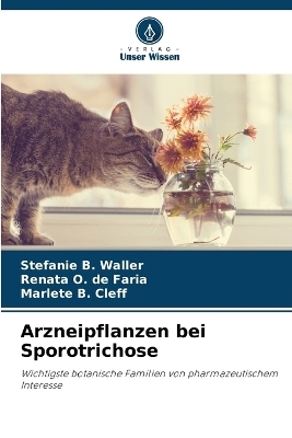 Arzneipflanzen bei Sporotrichose - Stefanie B Waller, Renata O de Faria, Marlete B Cleff