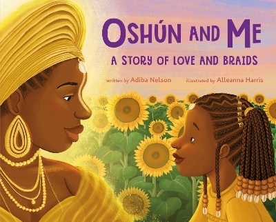 Osh&uacute;n and Me: A Story of Love and Braids - Adiba Nelson