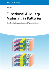 Functional Auxiliary Materials in Batteries - Wei Hu