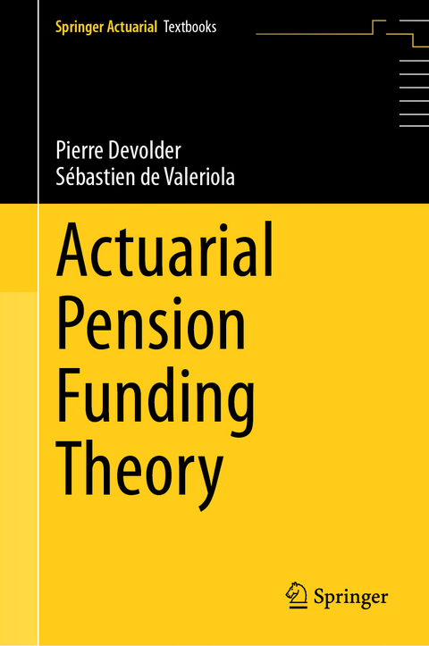 Actuarial Pension Funding Theory - Pierre Devolder, S&eacute;bastien de Valeriola