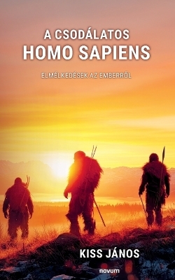 A csodÃ¡latos homo sapiens