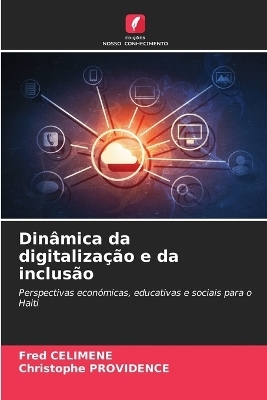 Dinâmica da digitalização e da inclusão - Fred CELIMENE, Christophe PROVIDENCE