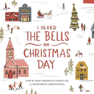 I Heard the Bells on Christmas Day - Henry Wadsworth Longfellow