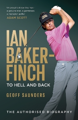 Ian Baker-Finch: To Hell and Back - Geoff Saunders