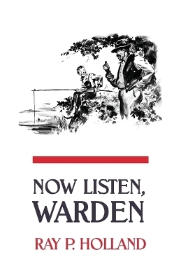 Now Listen, Warden - Ray P Holland