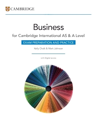 Cambridge International AS & A Level Business Exam Preparation and Practice with Digital Access (2 Years) - Kelly Chalk, Mark Johnson
