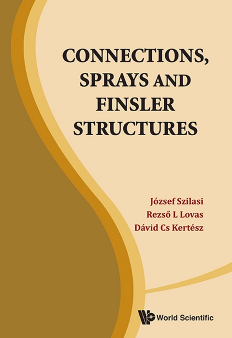 CONNECTIONS, SPRAYS AND FINSLER STRUCTURES - Jozsef Szilasi, Rezso L Lovas, David Cs Kertesz