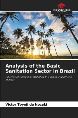 Analysis of the Basic Sanitation Sector in Brazil - Victor Toyoji de Nozaki