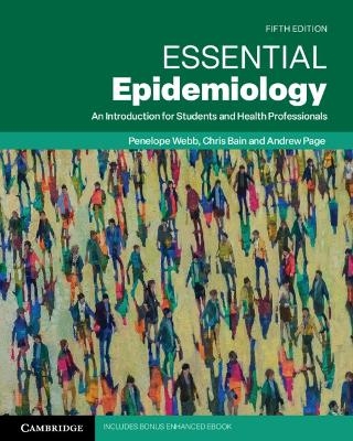 Essential Epidemiology - Penelope Webb, Chris Bain, Andrew Page