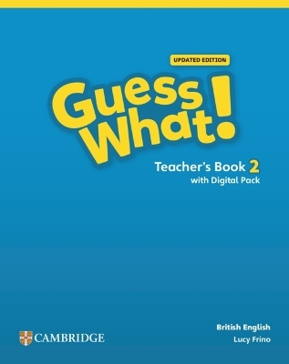 Guess What! British English Level 2 Teacher's Book with Digital Pack Updated - Lucy Frino