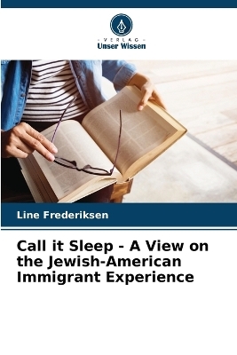 Call it Sleep - A View on the Jewish-American Immigrant Experience - Line Frederiksen
