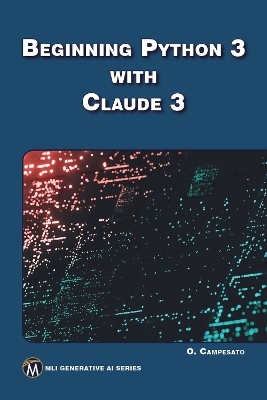 Beginning Python 3 with Claude 3 - Oswald Campesato