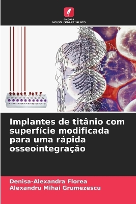Implantes de titânio com superfície modificada para uma rápida osseointegração