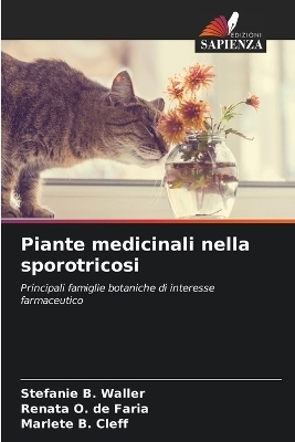 Piante medicinali nella sporotricosi - Stefanie B Waller, Renata O de Faria, Marlete B Cleff