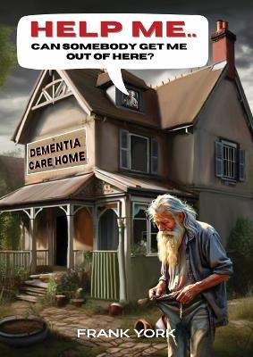 HELP ME! CAN SOMEBODY GET ME OUT OF HERE?