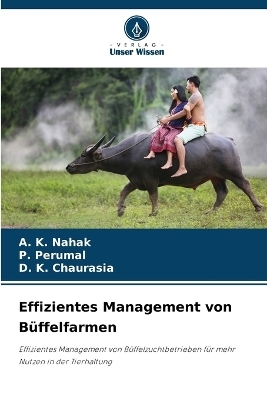 Effizientes Management von B&uuml;ffelfarmen - A K Nahak, P Perumal, D K Chaurasia