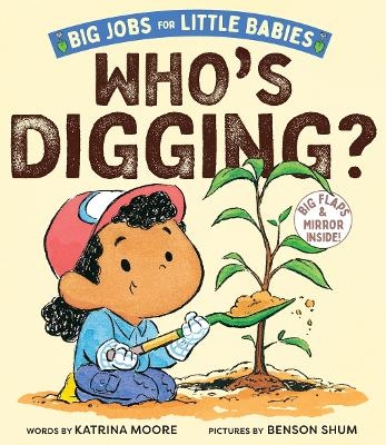 Who's Digging? (Big Jobs for Little Babies) - Katrina Moore