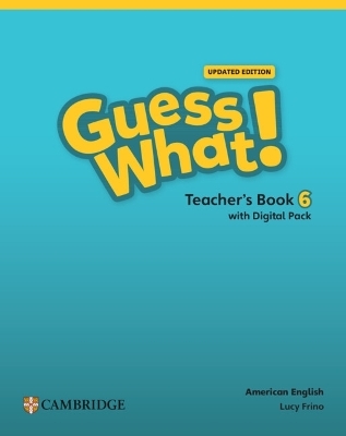 Guess What! American English Level 6 Teacher's Book with Teacher's Digital Pack Updated - Lucy Frino