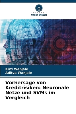 Vorhersage von Kreditrisiken - Kirti Wanjale, Aditya Wanjale