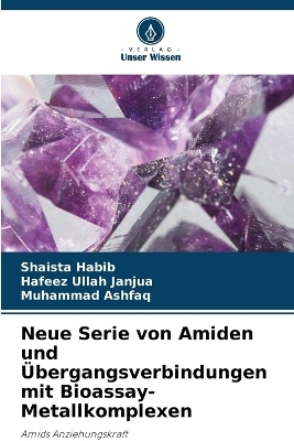 Neue Serie von Amiden und &Uuml;bergangsverbindungen mit Bioassay-Metallkomplexen - Shaista Habib, Hafeez Ullah Janjua, Muhammad Ashfaq