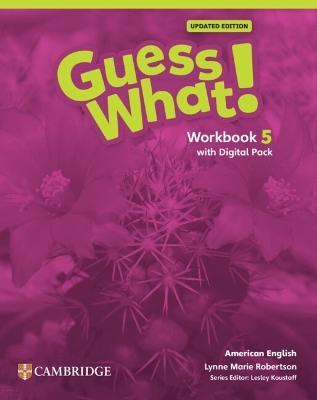 Guess What! American English Level 5 Workbook with Learner's Digital Pack Updated - Lynne Marie Robertson