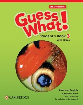 Guess What! American English Level 3 Student's Book with eBook Updated - Susannah Reed