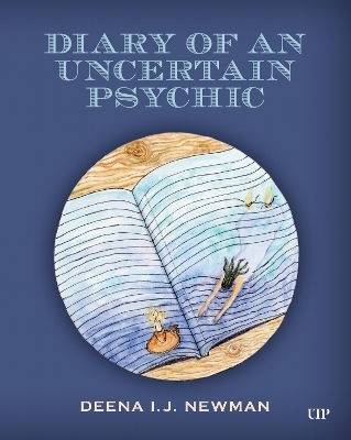 Diary of an Uncertain Psychic - Deena I.J. Newman