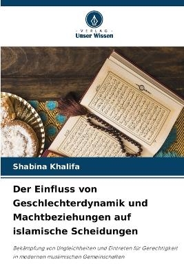 Der Einfluss von Geschlechterdynamik und Machtbeziehungen auf islamische Scheidungen - Shabina Khalifa