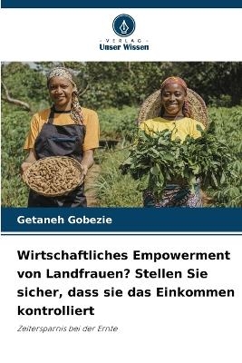 Wirtschaftliches Empowerment von Landfrauen? Stellen Sie sicher, dass sie das Einkommen kontrolliert