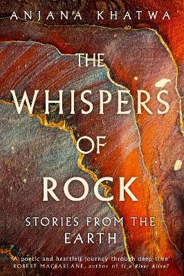 The Whispers of Rock - Anjana Khatwa