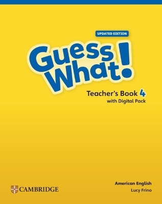 Guess What! American English Level 4 Teacher's Book with Teacher's Digital Pack Updated - Lucy Frino