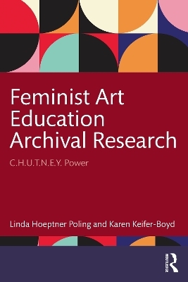 Feminist Art Education Archival Research - Linda Hoeptner Poling, Karen Keifer-Boyd