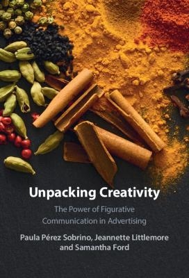 Unpacking Creativity - Paula Pérez Sobrino, Jeannette Littlemore, Samantha Ford