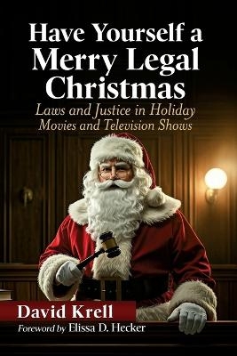 Have Yourself a Merry Legal Christmas - David Krell