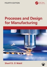 Processes and Design for Manufacturing - El Wakil, Sherif D.