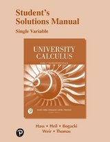 Student Solutions Manual for University Calculus - Hass, Joel; Weir, Maurice; Bogacki, Przemyslaw; Thomas, George