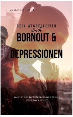 BurnOut & Depressionen - Zelda Carpenter