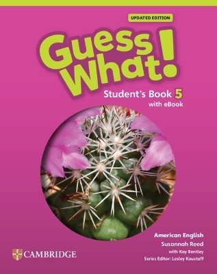 Guess What! American English Level 5 Student's Book with eBook Updated - Susannah Reed