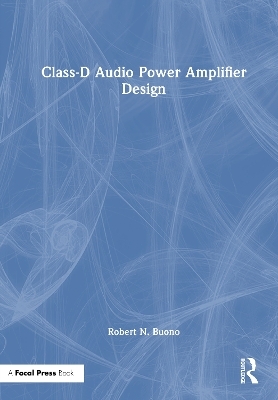 Class-D Audio Power Amplifier Design - Robert N. Buono
