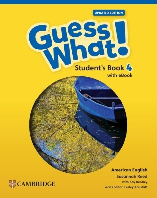 Guess What! American English Level 4 Student's Book with eBook Updated - Susannah Reed