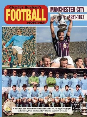 Manchester City FC Through the Page of Charles Buchan's Football Monthly - Andrew Dolloway