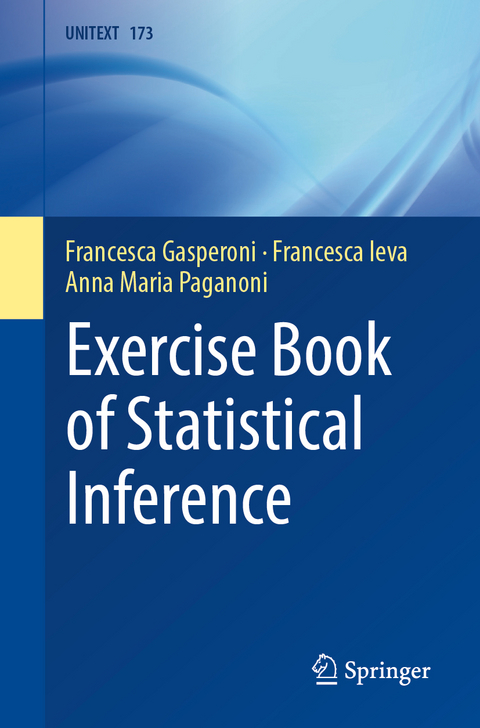 Exercise Book of Statistical Inference - Francesca Gasperoni, Francesca Ieva, Anna Maria Paganoni