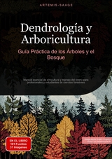 Dendrolog&iacute;a y Arboricultura: Gu&iacute;a Pr&aacute;ctica de los &Aacute;rboles y el Bosque - Artemis Saage - Espa&ntilde;ol